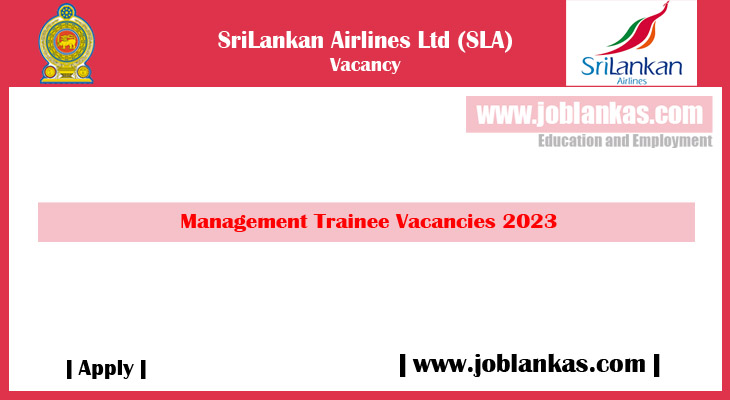 SriLankan Airlines Ltd (SLA) - Management Trainee Vacancies 2023 ...